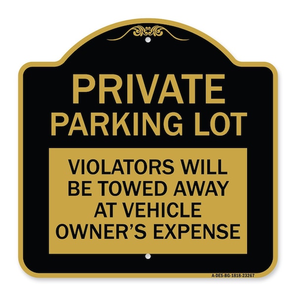 Private Parking Lot Violators Towed Away Vehicle Owners Expense Alum, 18" L, 18" H, BG-1818-23267